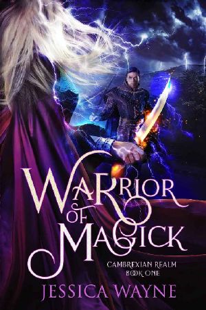 [Cambrexian Realm 01] • Warrior of Magick · A Dark Epic Fantasy Romance Novel (Cambrexian Realm Book 1)